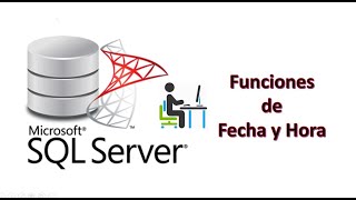 Como usar las Funciones de Fecha y Hora en SQL Servers [upl. by Thorvald]