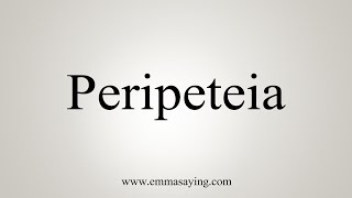 How To Say Peripeteia [upl. by Tyre827]