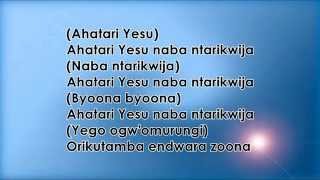 Ahatari Yesu Naba ntarikwija  Lyrics by Joshua Ayebare [upl. by Ezzo364]