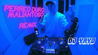 PERREO DURO MALIANTOSO  DJ YAYO REMIX 💣💥 [upl. by Andriette]