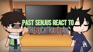 Past Senjus react to the Uchiha Clan  Naruto [upl. by Aronow]