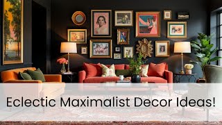 Eclectic Maximalist Decor Ideas [upl. by Atiuqin627]