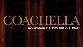 Sarkodie  Coachella ft Kwesi Arthur Audio Slide [upl. by Silvester]