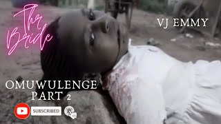 The bride Omuwulenge part two  Ugandan movie  Ugandan movie  Kinauganda translated by Vj Emmy [upl. by Mloclam]