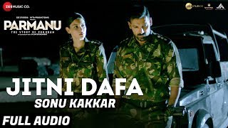 Jitni Dafa By Sonu Kakkar  PARMANUThe Story Of Pokhran  John Abraham Jeet Gannguli  RashmiVirag [upl. by Ellmyer]