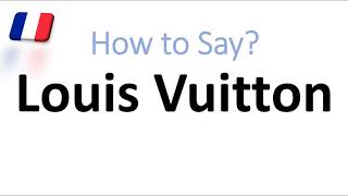 How to Say Louis Vuitton Correctly French Pronunciation Native Speaker [upl. by Saw]