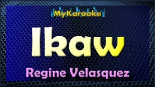 Ikaw  Karaoke version in the style of Regine Velasquez [upl. by Osy283]