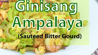 Ginisang Ampalaya with Shrimp Sauteed Bitter Melon [upl. by Femmine419]