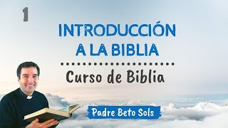 1 INTRODUCCIÓN A LA BIBLIA  Curso de Biblia Católico [upl. by Corotto623]