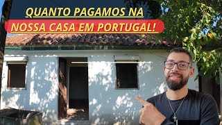 QUANTO PAGAMOS NA NOSSA CASA EM PORTUGAL [upl. by Dawson]