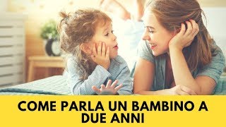 Come parla un bambino a due anni [upl. by Mort853]