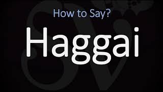 How to Pronounce Haggai CORRECTLY [upl. by Ait]