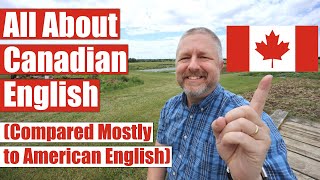 All About Canadian English and the Canadian English Accent 🍁 Compared Mostly to American English [upl. by Dayna]