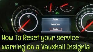 Vauxhall Insignia Service Warning Reset How To Diy [upl. by Aicekat]