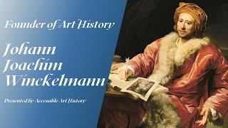 Founders of Art History Johann Joachim Winckelmann [upl. by Evander]