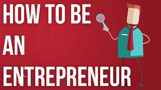 How to be an Entrepreneur [upl. by Mcdougall500]