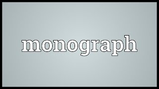 Monograph Meaning [upl. by Nina]