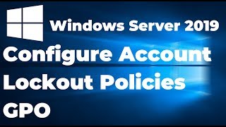 Configure Account Lockout Policies in Windows Server 2019 [upl. by Aker852]