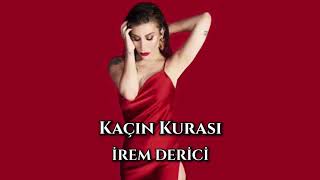 Kaçın Kurası  İrem Derici sözlerilyrics [upl. by Mackie]