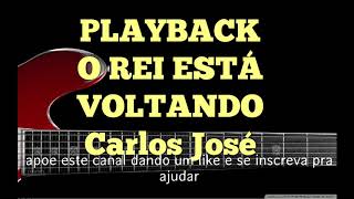 PLAYBACKO REI ESTÁ VOLTANDO  547 H CRISTÃ  Carlos José [upl. by Larianna]