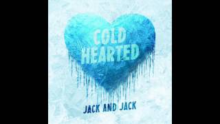 Jack amp Jack  Cold Hearted Official Audio [upl. by Harihat]