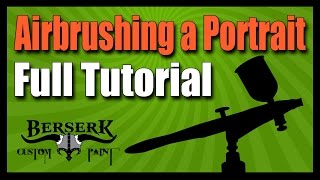 Airbrushing A Portrait  Full Tutorial [upl. by Rodi962]