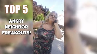 TOP 5 Worst ANGRY NEIGHBOR FREAKOUTS [upl. by Naillil]