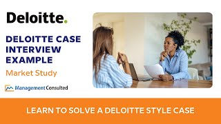 Deloitte Case Interview Example Market Study [upl. by Etirugram953]