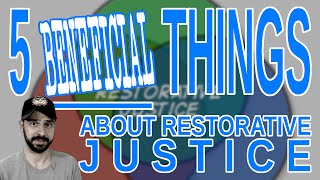 5 Beneficial Things About Restorative Justice [upl. by Velvet]