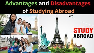 Advantages and Disadvantages of Studying Abroad  Problems amp Solutions of Working Abroad [upl. by Michelina436]