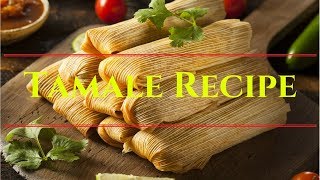 Tamale Recipe [upl. by Elvyn]