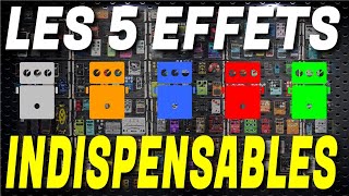 Les 5 effets INDISPENSABLES sur un Pedalboard TUTO GUITARE [upl. by Yruj]