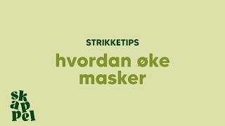 Hvordan øke masker [upl. by Fessuoy]