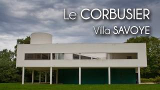 Le CORBUSIER  Villa SAVOYE [upl. by Letnahc]