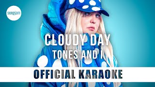 Tones And I  Cloudy Day Official Karaoke Instrumental  SongJam [upl. by Neiviv]