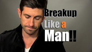 How To Breakup Like A Man  Tips To Heal Your Heart [upl. by Meeharbi]