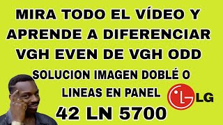 COMO DIFERENCIAR VGH EVEN  DE VGH ODD Y CORRECCIÓN DE LINEAS EN PANEL LG [upl. by Atiana]