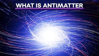 What is Antimatter Explained [upl. by Ney]