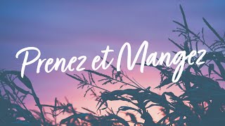 Prenez et mangez • Chant de lEmmanuel [upl. by Guillema673]