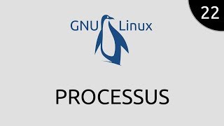 GNULinux 22  processus [upl. by Phaidra]