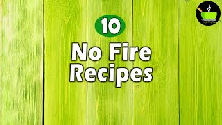 Top 10 Cooking Without Fire Recipes  Easy NoCook Recipes [upl. by Jamey]