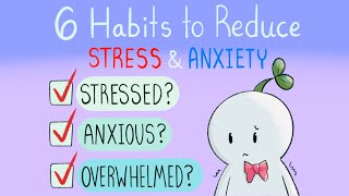 6 Daily Habits to Reduce Stress amp Anxiety [upl. by Yedrahs]