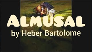 ALMUSAL ni Heber Bartolome with lyrics [upl. by Allisirp]