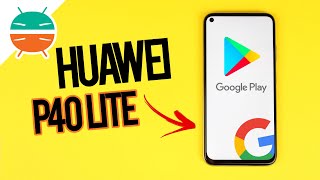 Come installare i SERVIZI GOOGLE su HUAWEI P40 LITE  Tutorial [upl. by Erland]