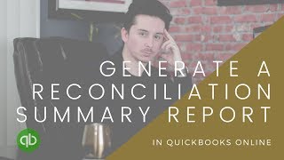 How to generate a Reconciliation Report in Quickbooks Online [upl. by Idelia]