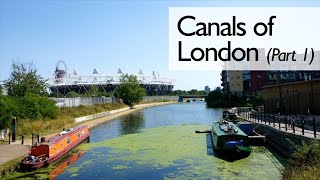 Canals Of London Part 1 [upl. by Leummas468]