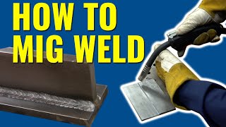 How to MIG Weld  The ULTIMATE Beginners Guide  Eastwood [upl. by Uela]