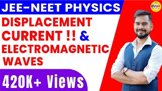 1displacement current  electromagnetic waves  physics class 12 [upl. by Aihsercal]