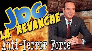 JDG La Revanche Anti Terror Force [upl. by Aleciram19]