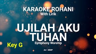 UJILAH AKU TUHAN Key G  KARAOKE ROHANI KRISTEN [upl. by Ycnuahc]